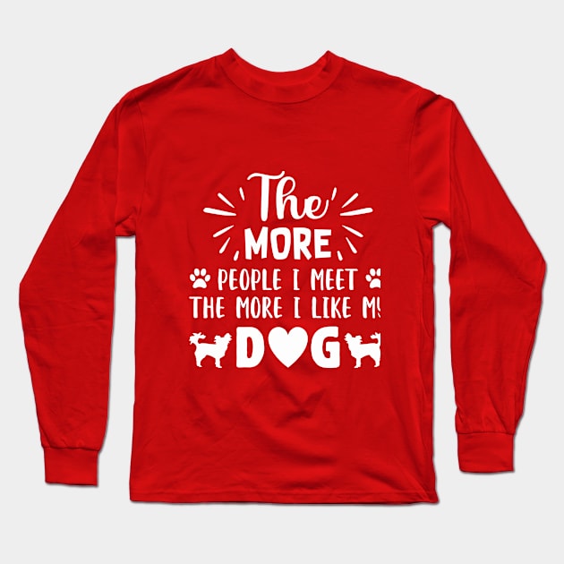 THE MORE PEOPLE I MEET, The More i like Dogs more I l Long Sleeve T-Shirt by Jackies FEC Store